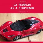 「イタリア土産にフェラーリのおもちゃを」と思ったら庶民価格ではなかった・・・